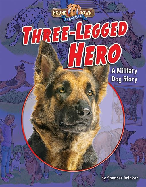 Three-Legged Hero: A Military Dog Story