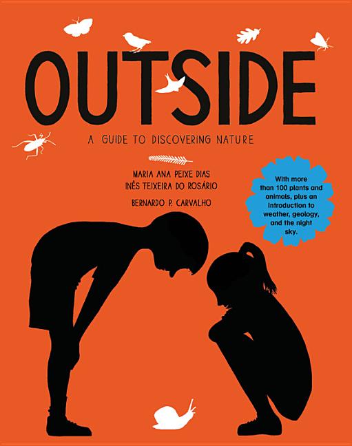 Outside: A Complete Guide to Discovering Nature