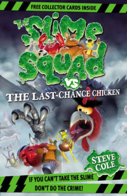 The Slime Squad vs the Last Chance Chicken