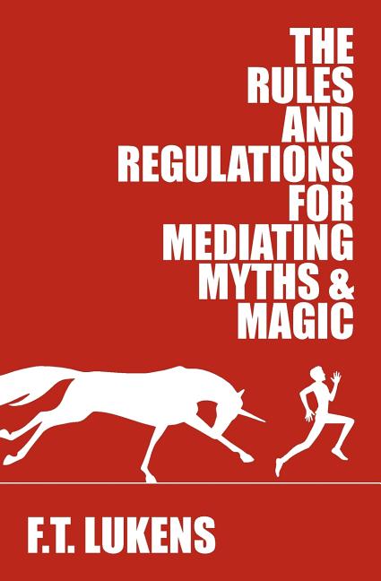 Rules and Regulations for Mediating Myths & Magic, The