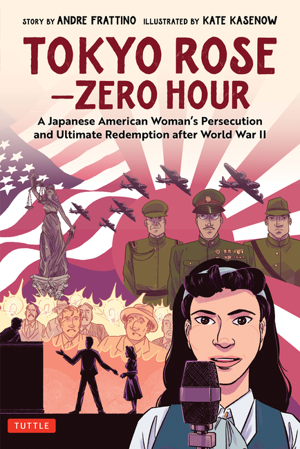 Tokyo Rose - Zero Hour: A Japanese American Woman's Persecution and Ultimate Redemption After World War II