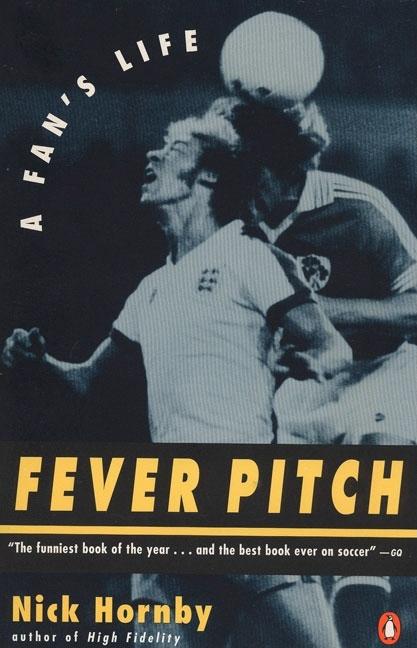 Fever Pitch: A Fan's Life