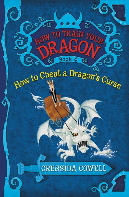 How to Cheat a Dragon's Curse: The Heroic Misadventures of Hiccup the Viking
