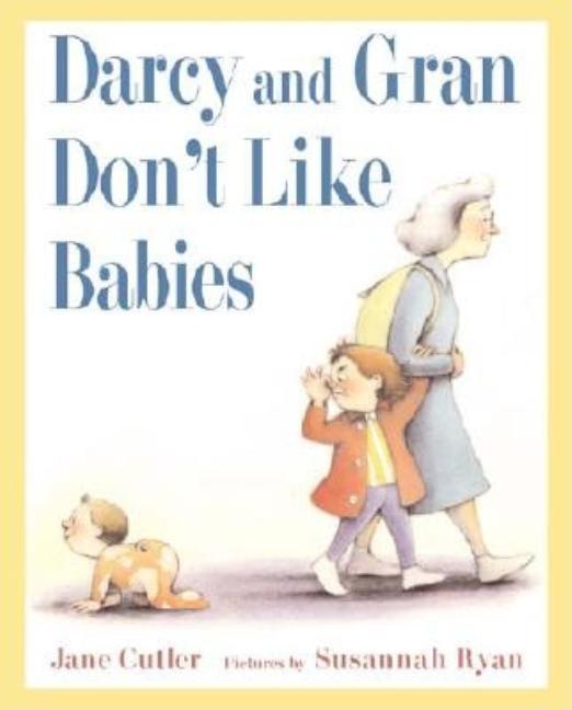 Darcy and Gran Don't Like Babies