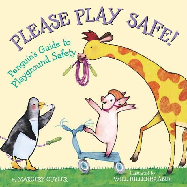 Please Play Safe!: Penguin's Guide to Playground Safety