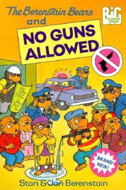 Berenstain Bears and No Guns Allowed, The