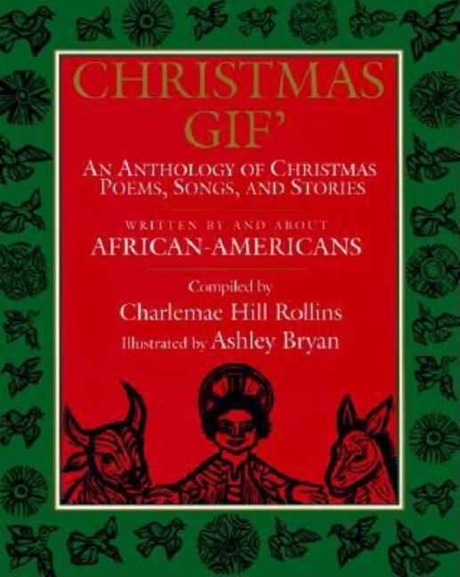 Christmas Gif': An Anthology of Christmas Poems, Songs, and Stories Written by African-Americans 