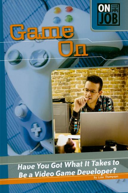 Game on: Have You Got What It Takes to Be a Video Game Developer?