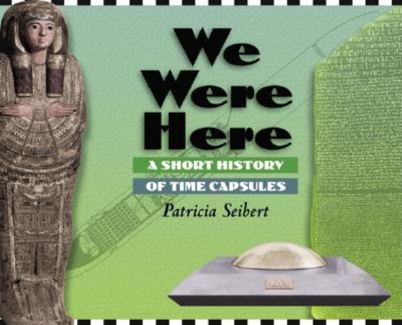 We Were Here: A Short History of Time Capsules