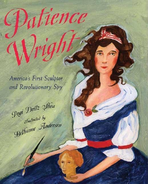 Patience Wright: America's First Sculptor and Revolutionary Spy
