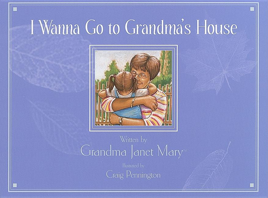 I Wanna Go to Grandma's House