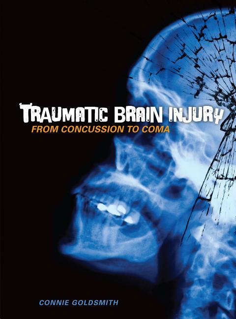 Traumatic Brain Injury: From Concussion to Coma
