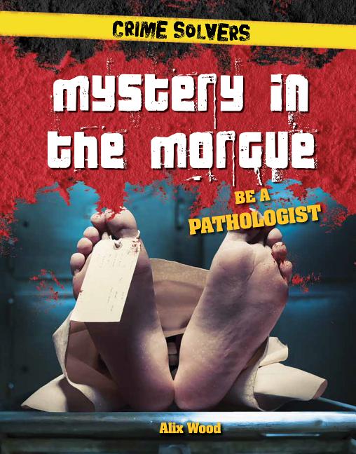 Mystery in the Morgue: Be a Pathologist