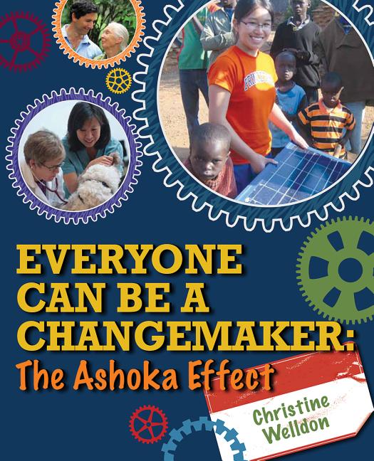 Everyone Can Be a Changemaker: The Ashoka Effect