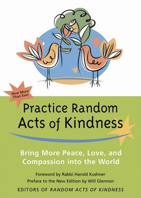 Practice Random Acts of Kindness: Bring More Peace, Love, and Compassion Into the World