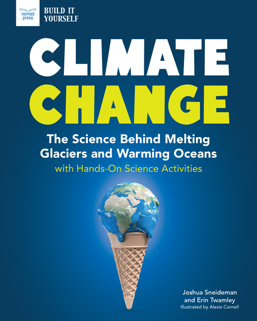 Climate Change: The Science Behind Melting Glaciers and Warming Oceans with Hands-On Science Activities