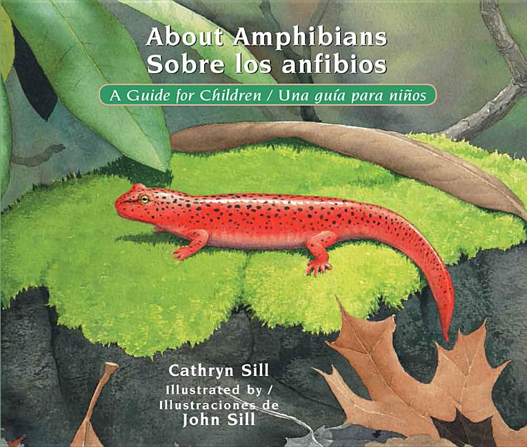 About Amphibians: A Guide for Children / Sobre los anfibios: Una guía para niños