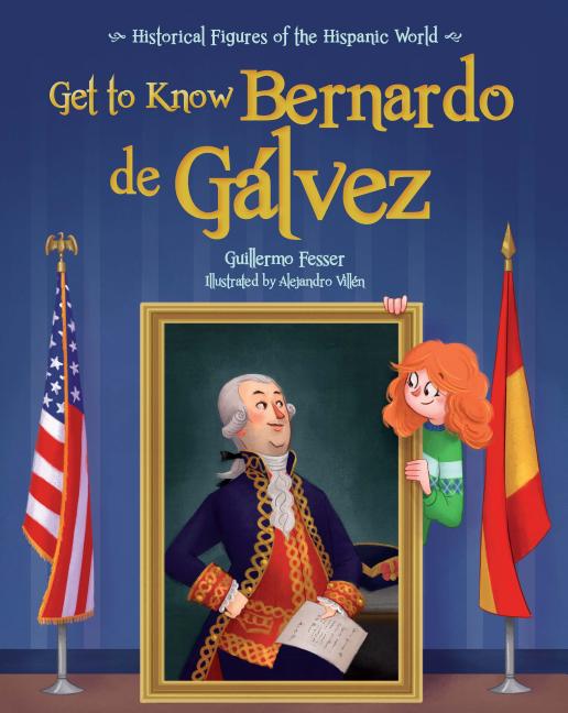 Get to Know Bernardo de Gálvez