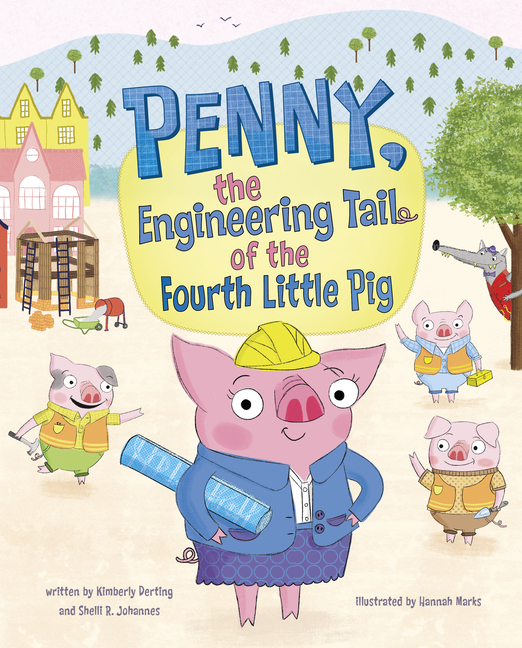 Penny, the Engineering Tail of the Fourth Little Pig