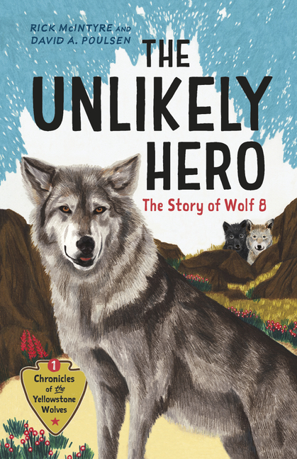 The Unlikely Hero: The Story of Wolf 8 (A Young Readers' Edition)