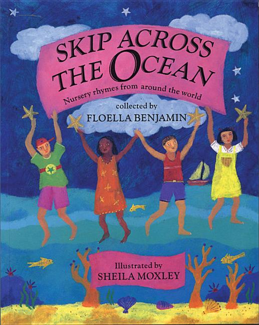 Skip Across the Ocean: Nursery Rhymes from Around the World