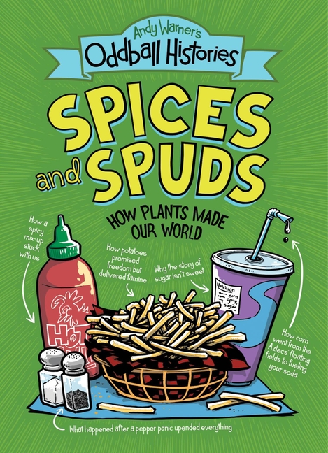 Spices and Spuds: How Plants Made Our World