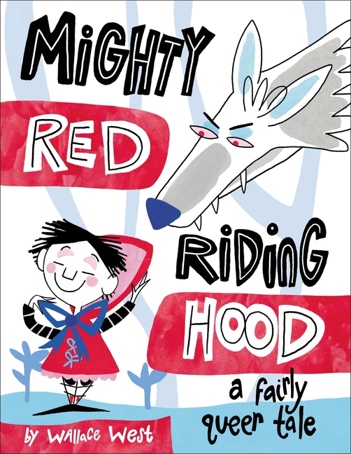 Mighty Red Riding Hood: A Fairly Queer Tale