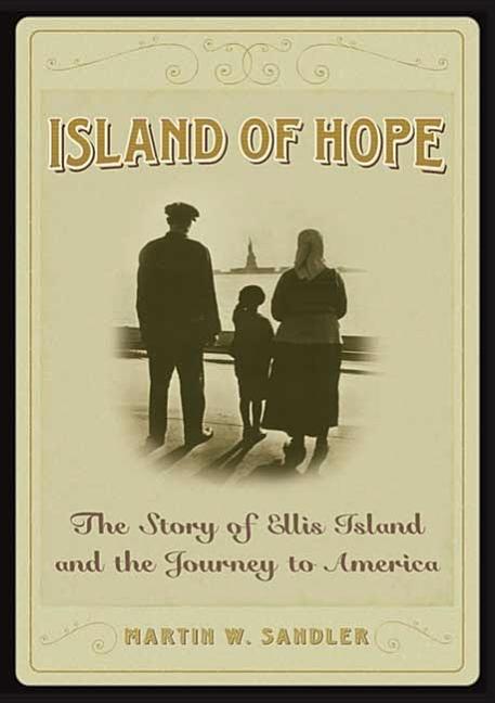 Island of Hope: The Journey to America and the Ellis Island Experience