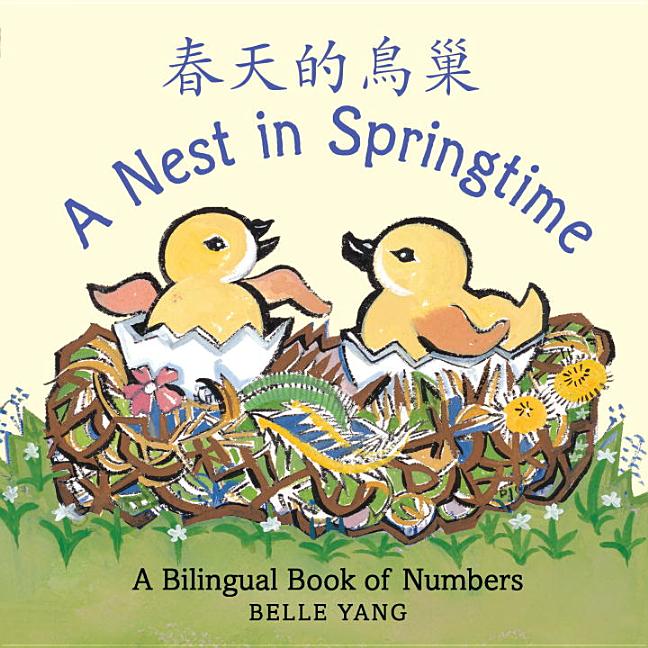 Nest in Springtime, A: A Bilingual Book of Numbers