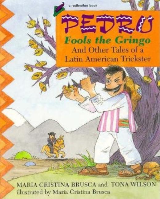 Pedro Fools the Gringo: And Other Tales of a Latin American Trickster