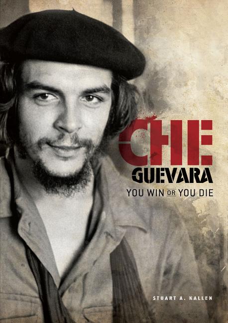 Che Guevara: You Win or You Die