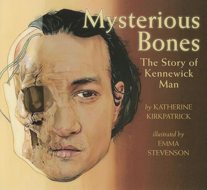 Mysterious Bones: The Story of Kennewick Man