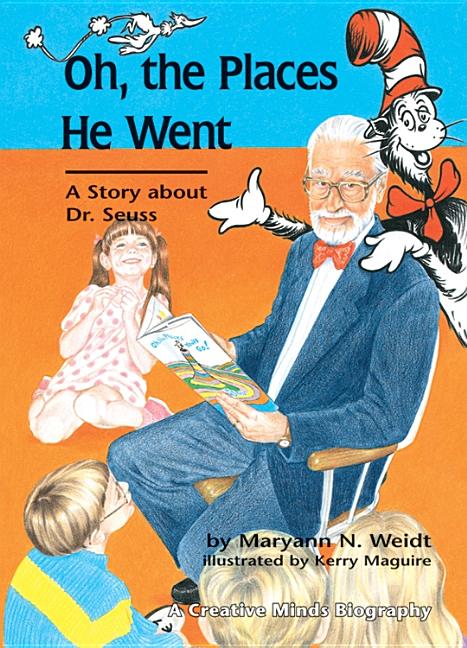 Oh, the Places He Went: A Story about Dr. Seuss--Theodor Seuss Geisel