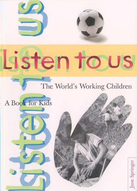 Listen to Us: The World's Working Children