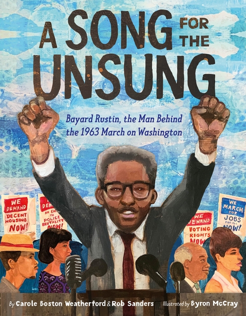 Song for the Unsung, A: Bayard Rustin, the Man Behind the 1963 March on Washington
