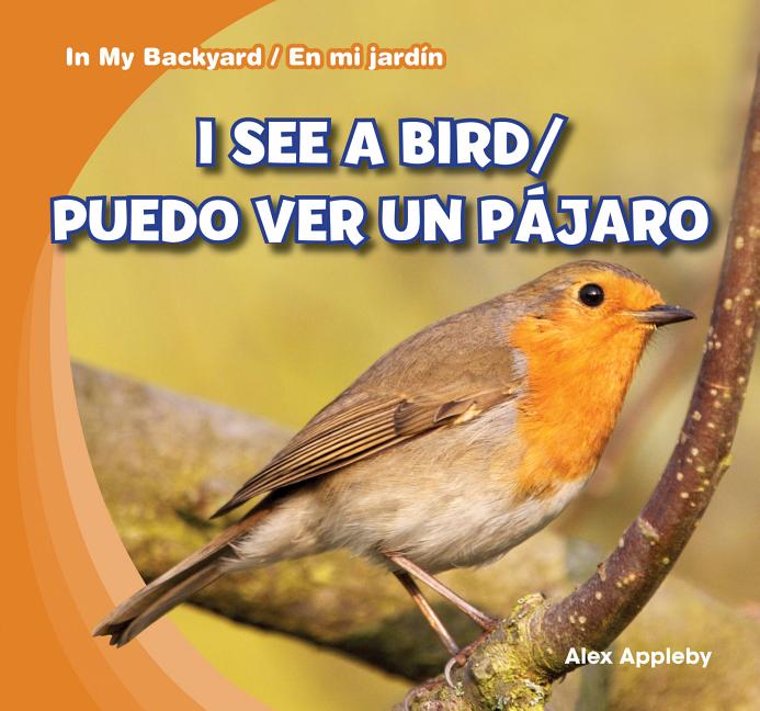 I See a Bird / Puedo ver un pájaro