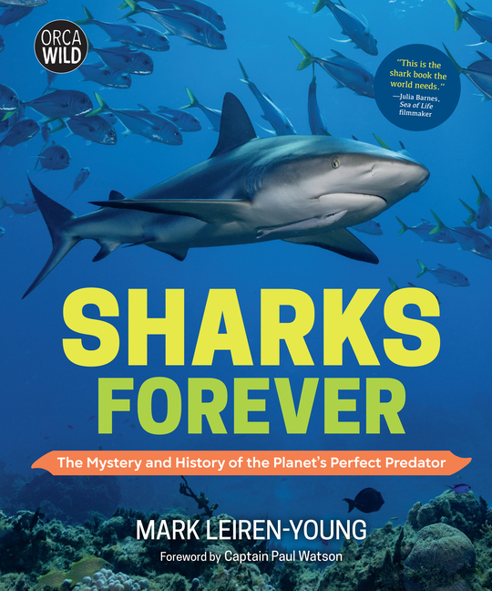 Sharks Forever: The Mystery and History of the Planet's Perfect Predator