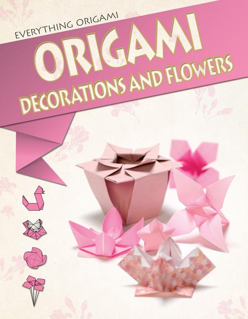 Origami Decorations and Flowers