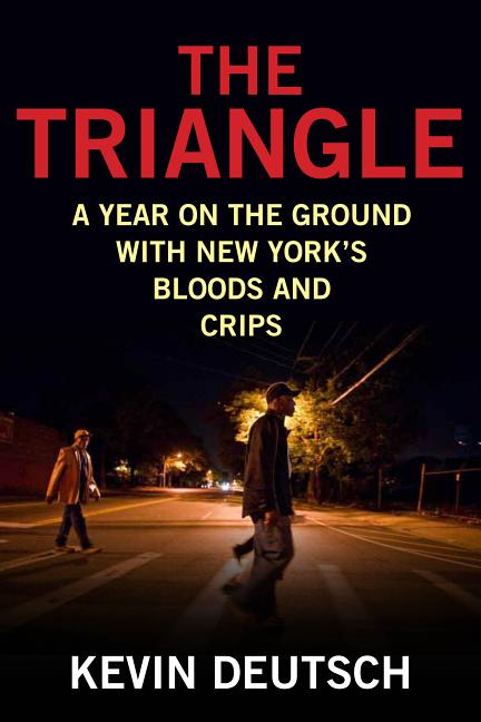 The Triangle: A Year on the Ground with New York's Bloods and Crips