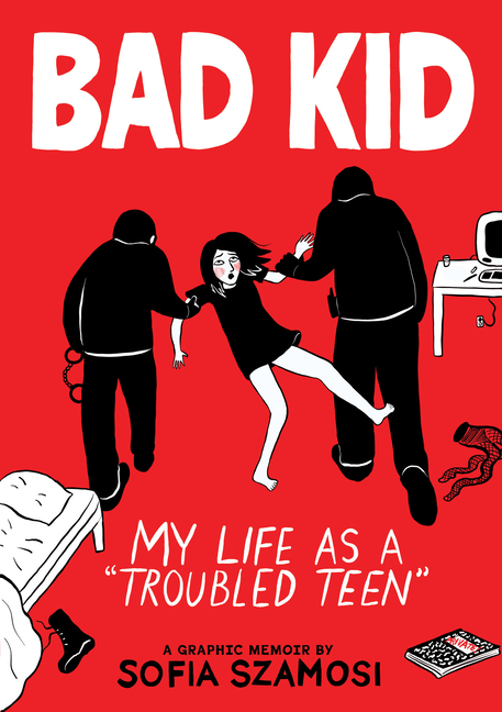 Bad Kid: My Life as a Troubled Teen