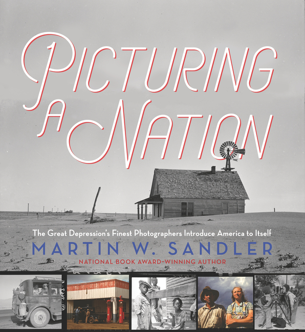 Picturing a Nation: The Great Depression's Finest Photographers Introduce America to Itself