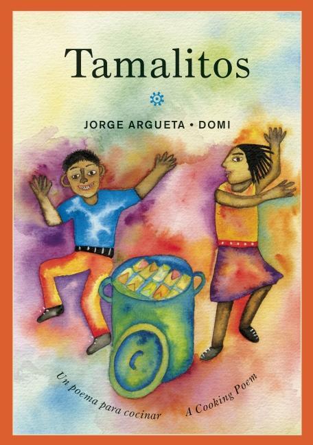 Tamalitos: A Cooking Poem / Un poema para cocinar