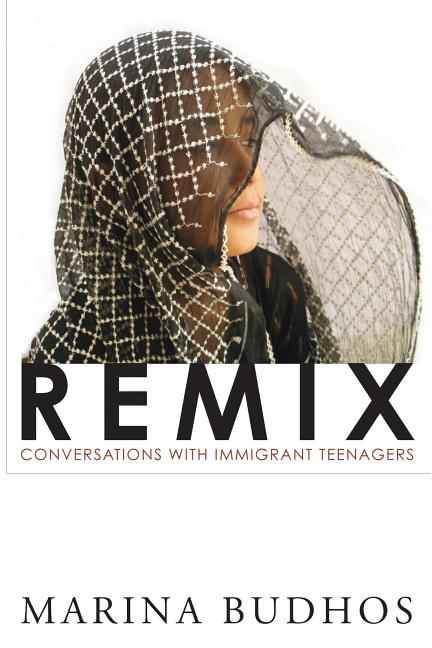 Remix: Conversations with Immigrant Teenagers