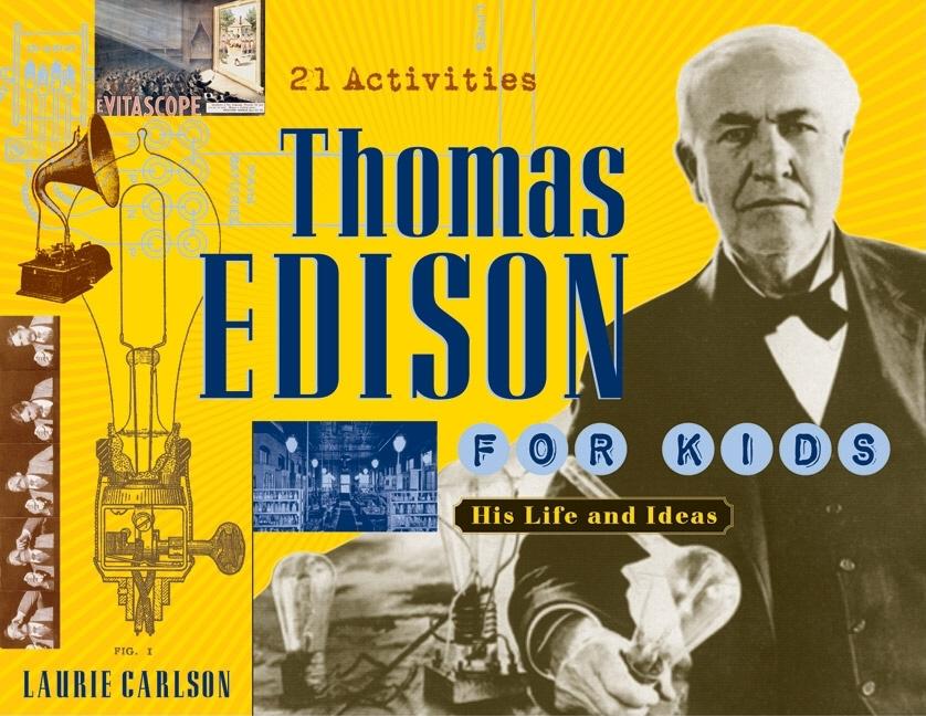 Thomas Edison for Kids: His Life and Ideas