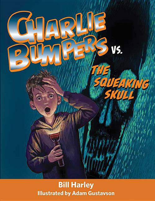 Charlie Bumpers vs. the Squeaking Skull