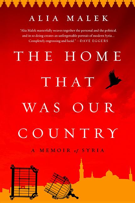 The Home That Was Our Country: A Memoir of Syria
