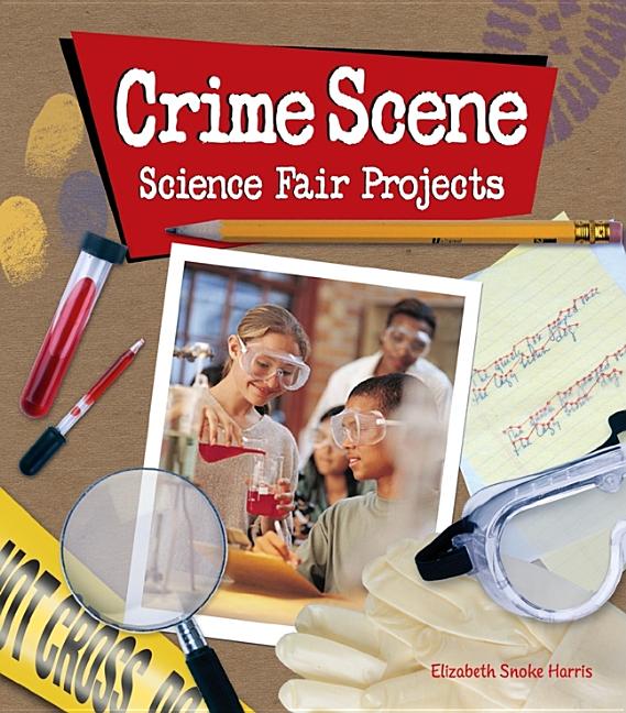 Crime Scene Science Fair Projects