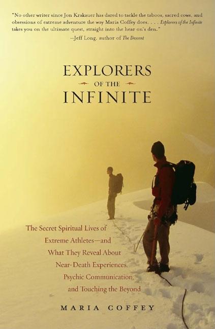 Explorers of the Infinite: The Secret Spiritual Lives of Extreme Athletes