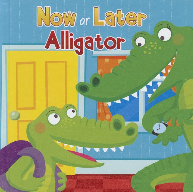 Now or Later Alligator