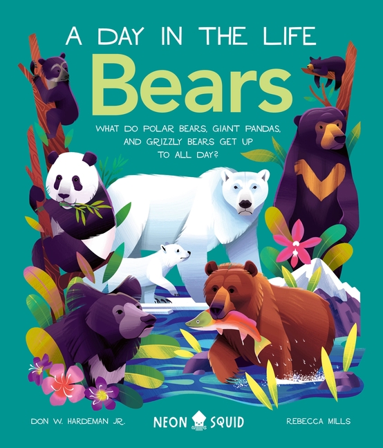 Bears: What Do Polar Bears, Giant Pandas, and Grizzly Bears Get Up to All Day?